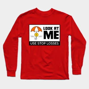 USE STOP LOSSES Long Sleeve T-Shirt